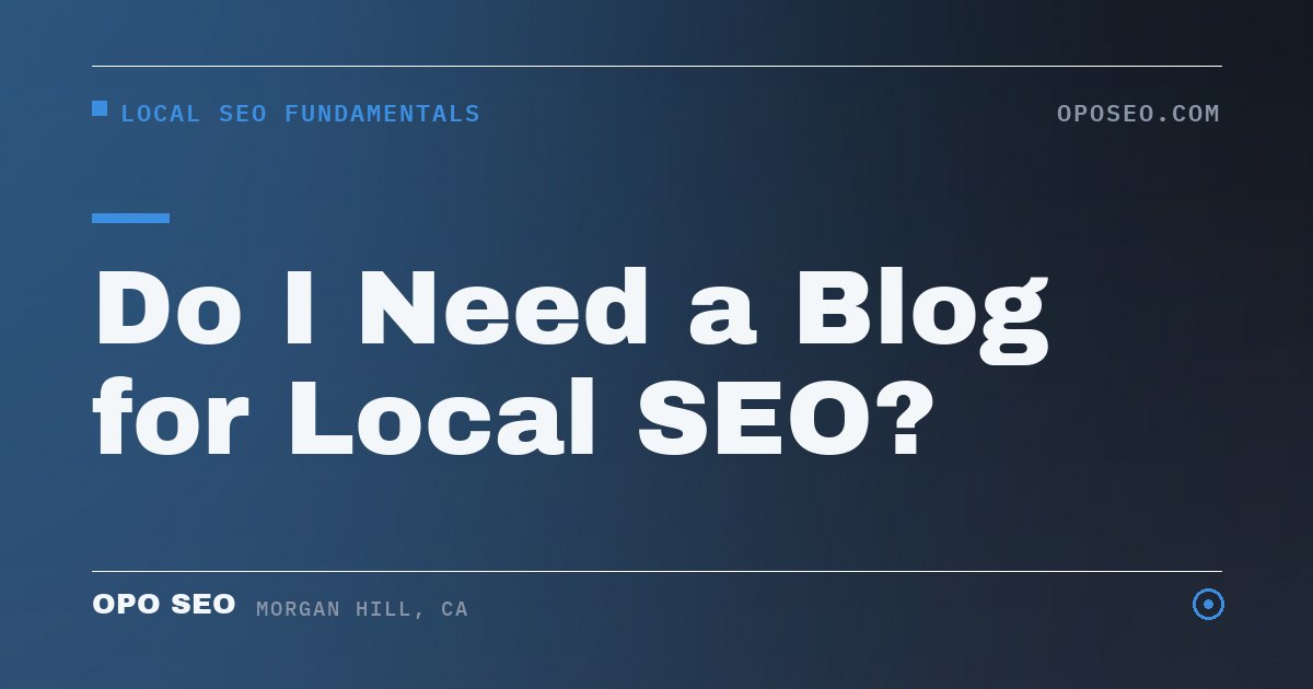Do I Need a Blog for Local SEO?