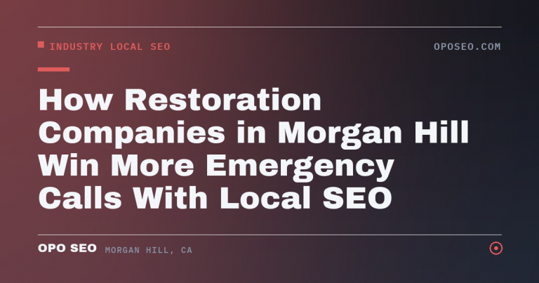How Restoration Companies in Morgan Hill Win More Emergency Calls With Local SEO
