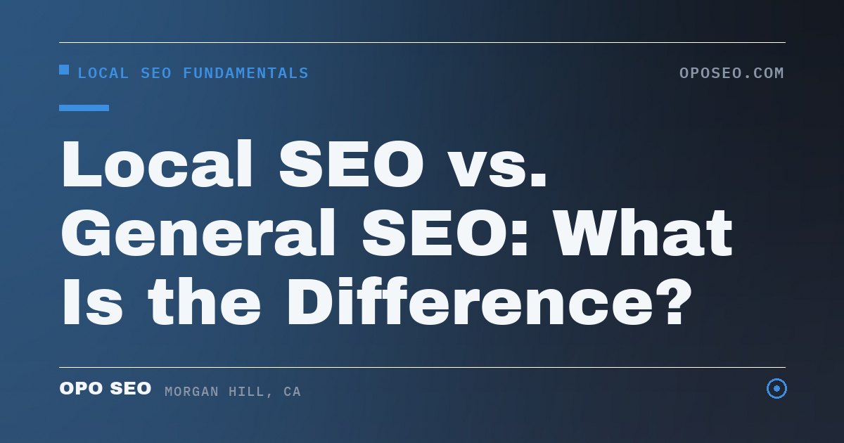 Local SEO vs. General SEO: What Is the Difference?