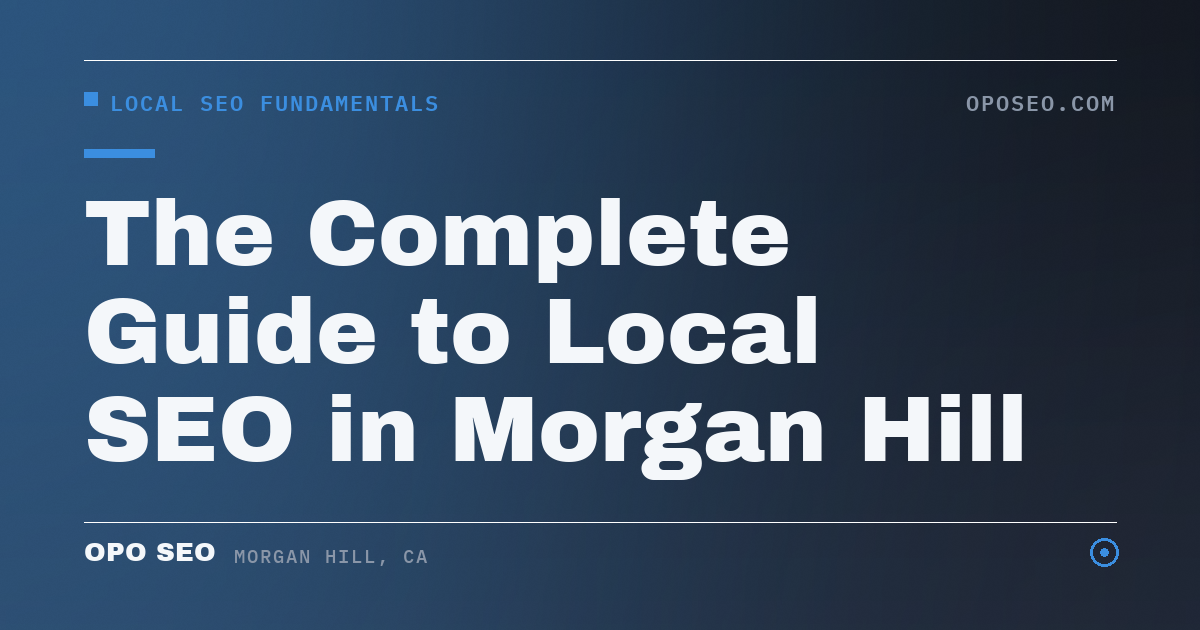 The Complete Guide to Local SEO in Morgan Hill