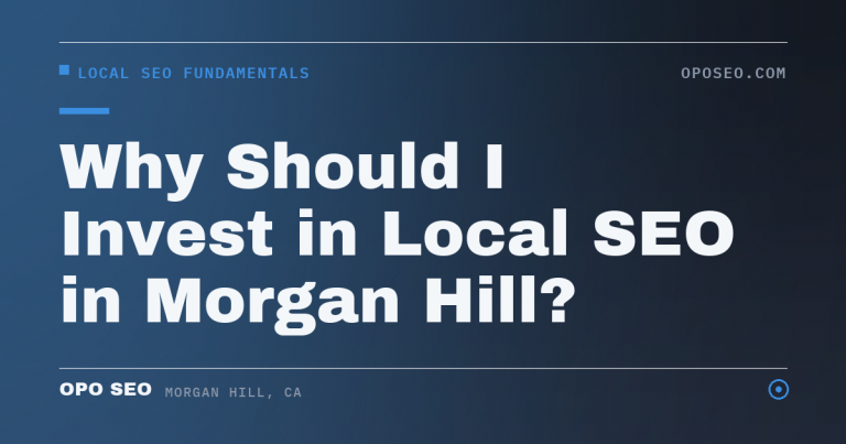 Why Should I Invest in Local SEO in Morgan Hill?